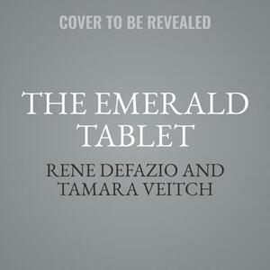 The Emerald Tablet by Rene DeFazio, Tamara Veitch