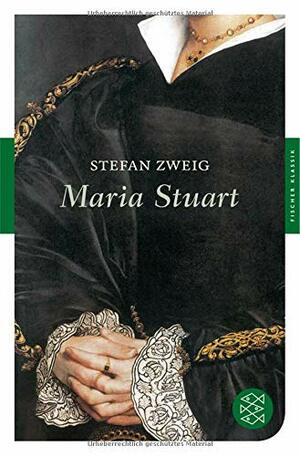 Maria Stuart by Stefan Zweig