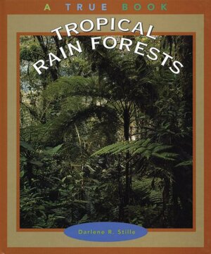 Tropical Rain Forest by Darlene R. Stille