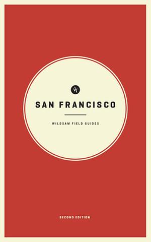 Wildsam Field Guides: San Francisco: Second Edition by Taylor Bruce, Lisa Congdon