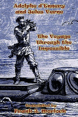 The Voyage Through the Impossible: A Play in Three Acts by Jules Verne, Adolphe D'Ennery