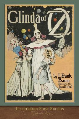 Glinda of Oz: Illustrated First Edition by L. Frank Baum