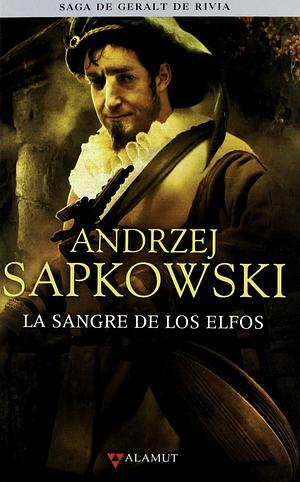 La sangre de los elfos by Andrzej Sapkowski