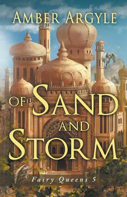 Of Sand and Storm by Argyle Amber