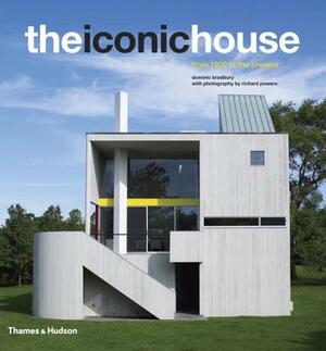 The Iconic House: Architechural Masterworks Since 1900 by Dominic Bradbury