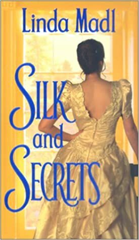 Silk And Secrets by Linda Madl