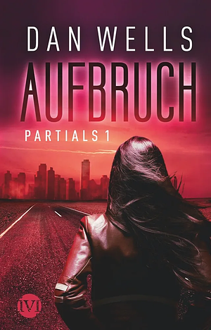 Partials - Aufbruch by Dan Wells