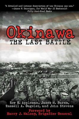 Okinawa: The Last Battle by Roy E. Appleman, James M. Burns, Russell A. Gugeler