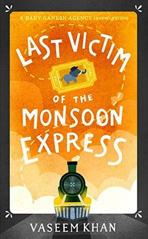Last Victim of the Monsoon Express by Vaseem Khan