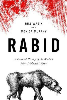 Rabid by Monica Murphy, Bill Wasik
