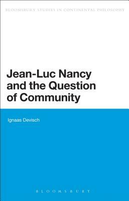 Jean-Luc Nancy and the Question of Community by Ignaas Devisch