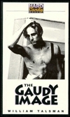The Gaudy Image by Michael Bronski, William Talsman