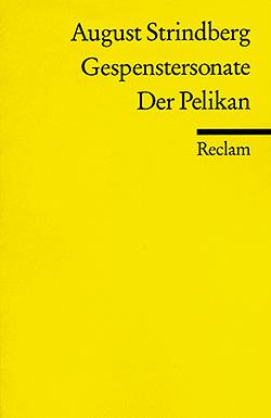Gespenstersonate / Der Pelikan by August Strindberg