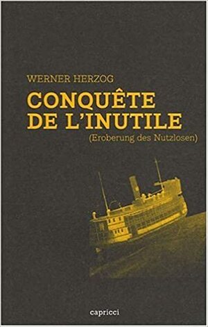 Conquête de l'Inutile by Werner Herzog