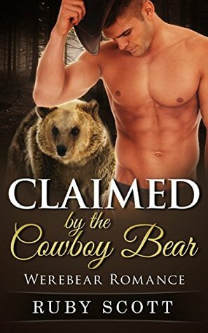 Claimed by the Cowboy Bear by Ruby Scott