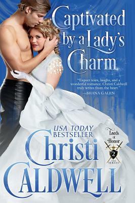 Captivated by a Lady's Charm by Christi Caldwell