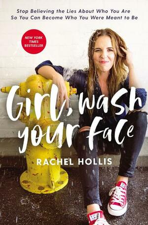 Girl, Wash Your Face by Rachel Hollis