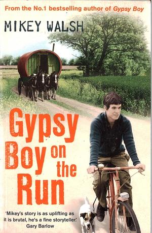 Gypsy Boy On The Run by Mikey Walsh