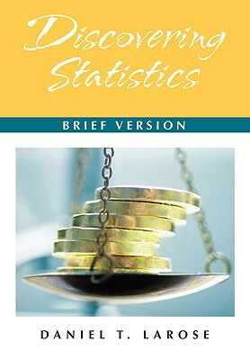 Discovering Statistics: Brief Version: W/Student CD & Tables and Formula Card [With CDROM] by Daniel T. Larose