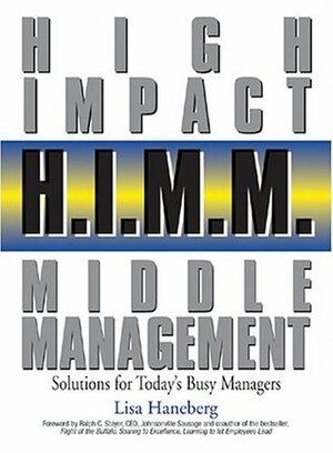 H.I.M.M. (High Impact Middle Management): Solutions for Today's Busy Managers by Lisa Haneberg