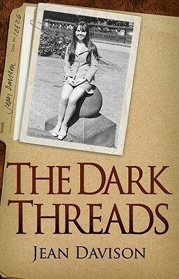 The Dark Threads: A Psychiatric Survivor's Story by Jean Davison