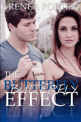 The Butterfly Effect by Renea Porter