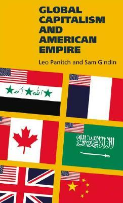 Global Capitalism and American Empire by Leo Panitch, Sam Gindin