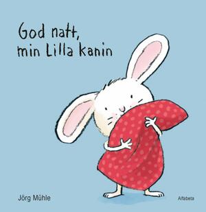 God natt, min lilla kanin by Jörg Mühle