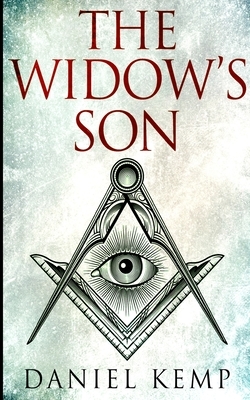 The Widow's Son (Lies And Consequences Book 3) by Daniel Kemp