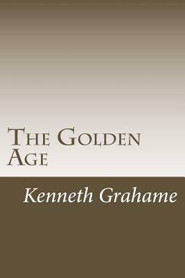 The Golden Age by Kenneth Grahame