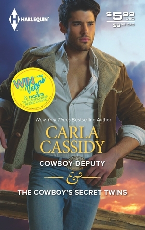 Cowboy Deputy / The Cowboy's Secret Twins by Carla Cassidy