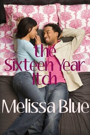 The Sixteen Year Itch by Melissa Blue