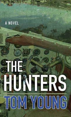 The Hunters by Tom Young, Thomas W. Young
