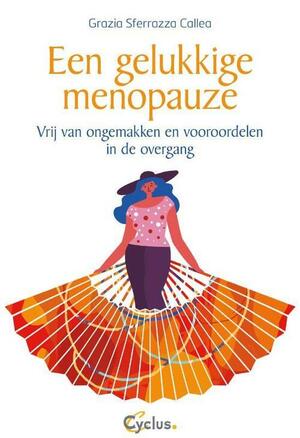 Een gelukkige menopauze by Grazia Sferrazza Callea