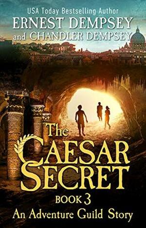 The Caesar Secret: Part 3 by Chandler Dempsey, Ernest Dempsey