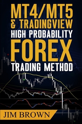 MT4/MT5 High Probability Forex Trading Method by Jim Brown