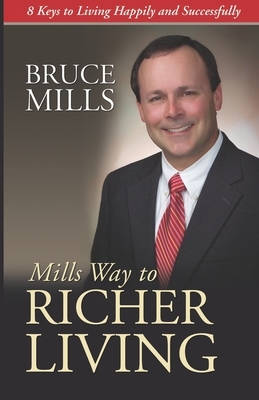 Mills Way to Richer Living by Bruce Mills