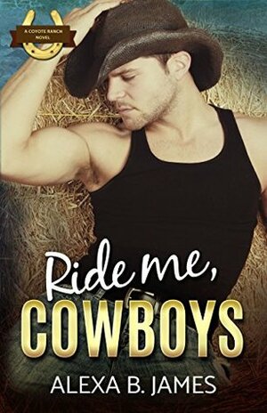 Ride Me, Cowboys by Alexa B. James