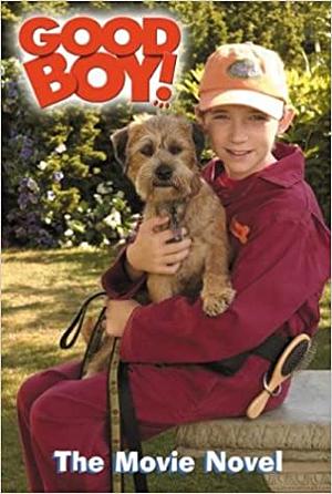 Good Boy!: The Movie Novel by Kathleen Weidner Zoehfeld