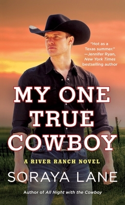 My One True Cowboy by Soraya M. Lane