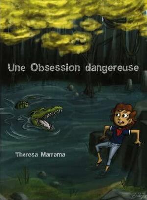 Une obsession dangereuse by Theresa Marrama, Carol Gaab