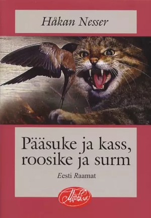 Pääsuke ja kass, roosike ja surm by Håkan Nesser