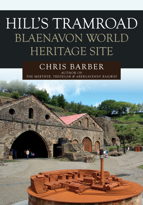 Hills Tramroad: Blaenavon World Heritage Site by Chris Barber