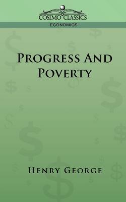 Progress and Poverty by Henry George