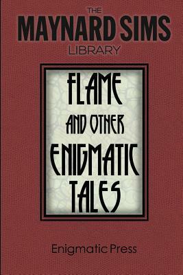 Flame and Other Enigmatic Tales: The Maynard Sims Library. Vol. 8 by Maynard Sims