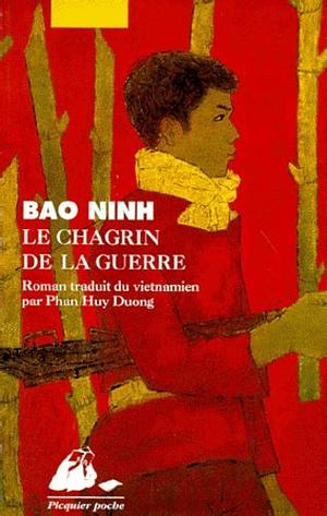 Le chagrin de la guerre: roman by Bảo Ninh