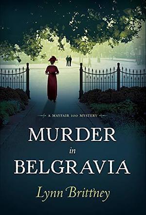 Murder in Belgravia: A Mayfair 100 Mystery by Lynn Brittney