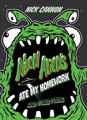 Neon Aliens Ate My Homework and Other Poems - Audio by Art Mobb, Nick Cannon, caliFAWNia