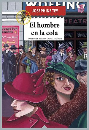 El hombre en la cola by Josephine Tey