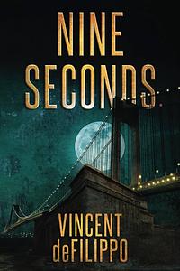 Nine Seconds by Vincent deFilippo